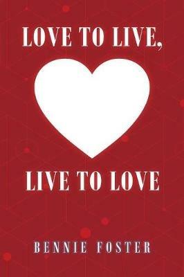 Love to Live, Live to Love - Bennie Foster - cover