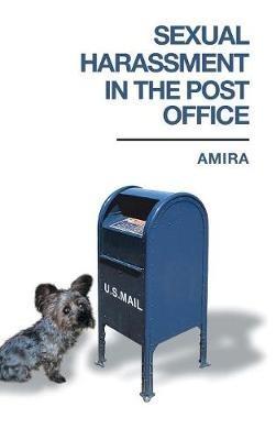 Sexual Harassment in the Post Office - Amira - cover