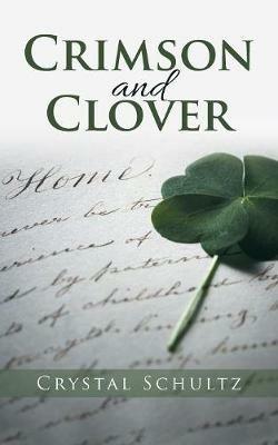Crimson and Clover - Crystal Schultz - cover