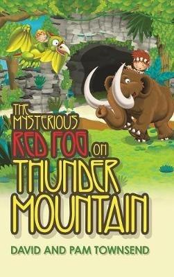 The Mysterious Red Fog on Thunder Mountain - David Townsend,Pam Townsend - cover