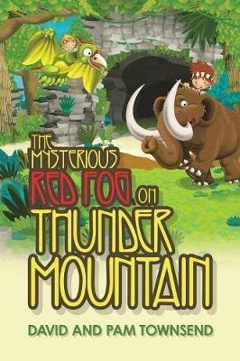 The Mysterious Red Fog on Thunder Mountain - David Townsend,Pam Townsend - cover