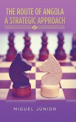 The Route of Angola A Strategic Approach - Miguel Júnior - cover
