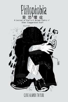 Philophobia: ? ? ? ? A Lexicon of Explicit Autumn Poetry n' Other Exaggerated Stuff - Clive Alando Taylor - cover