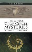 The Suffolk Crop Circle Mysteries: Murder by Blackmail - C C & E M Smith - cover