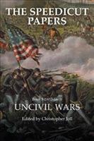 The Speedicut Papers Book 3 (1857-1865): Uncivil Wars - cover