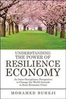 Understanding the Power of Resilience Economy: An Inter-Disciplinary Perspective to Change the World Attitude to Socio-Economic Crisis - Mohamed Buheji - cover