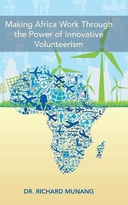 Making Africa Work Through the Power of Innovative Volunteerism - Richard Munang - cover