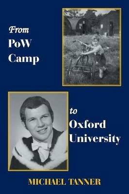 From Pow Camp to Oxford University - Michael Tanner - cover