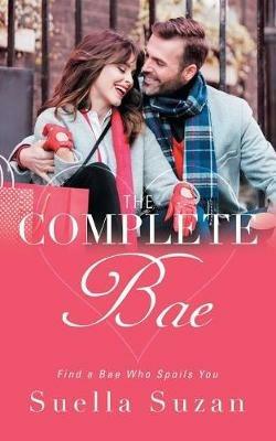 The Complete Bae: Find a Bae Who Spoils You - Suella Suzan - cover