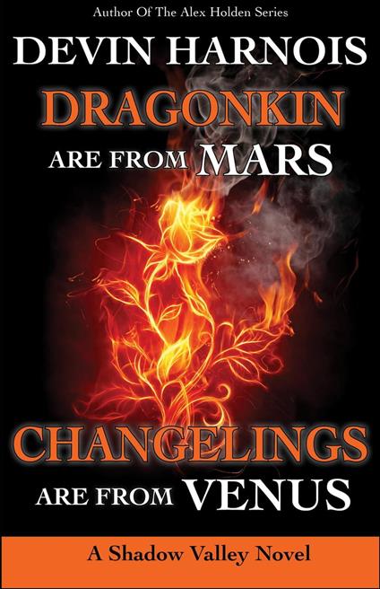 Dragonkin Are from Mars, Changelings Are from Venus - Devin Harnois - ebook