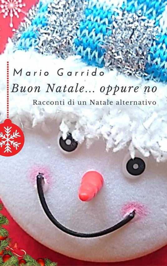 Buon Natale...oppure no - Mario Garrido Espinosa - ebook