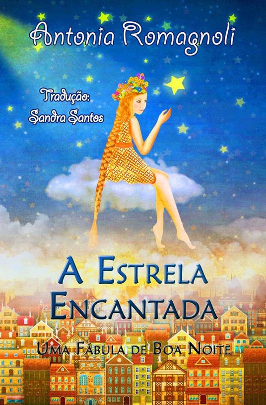 A Estrela Encantada - Uma Fábula de Boa Noite - Antonia Romagnoli - ebook