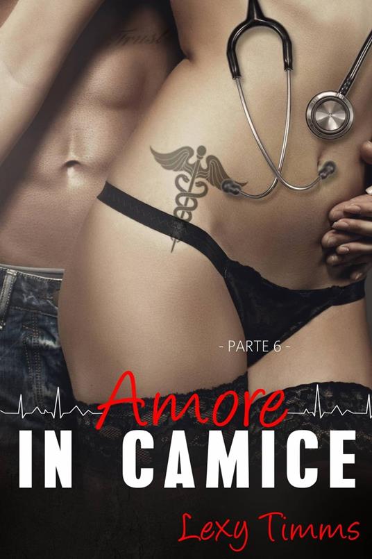 Saving Forever Parte 6 - Amore In Camice - Lexy Timms - ebook