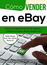 Cómo vender en eBay: Crea una segunda fuente de ingresos y comienza a ganar dinero desde casa