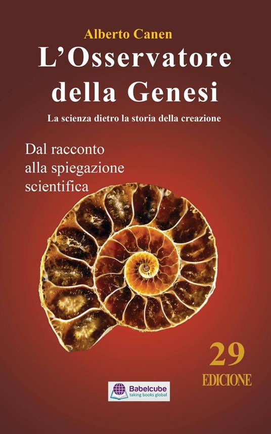 L’osservatore della Genesi la scienza dietro la storia della creazione - Alberto Canen - ebook