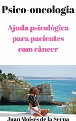 Psico-oncologia - Ajuda psicológica para pacientes com câncer