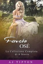 Favole Osé: La Collezione Completa di 6 Storie