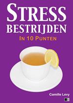 Stress bestrijden in 10 punten