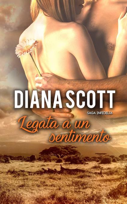 Legata a un sentimento - Diana Scott - ebook