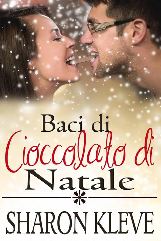 Baci di cioccolato di Natale - Sharon Kleve - ebook