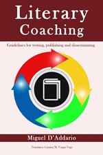 Literary Coaching - Guidelines for writing, publishing and disseminating