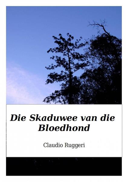 Die Skaduwee van die Bloedhond - Claudio Ruggeri - ebook