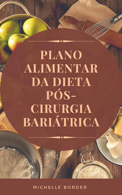 Plano Alimentar da Dieta Pós-Cirurgia Bariátrica