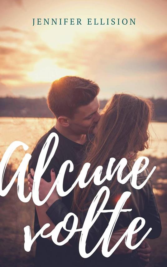 Alcune volte - Jennifer Ellision - ebook
