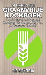 Graanvrije kookboek Top 30 graan- en glutenvrij recepten die gezond zijn voor je hersenen onthuld!