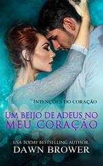 Um Beijo de Adeus no Meu Coração