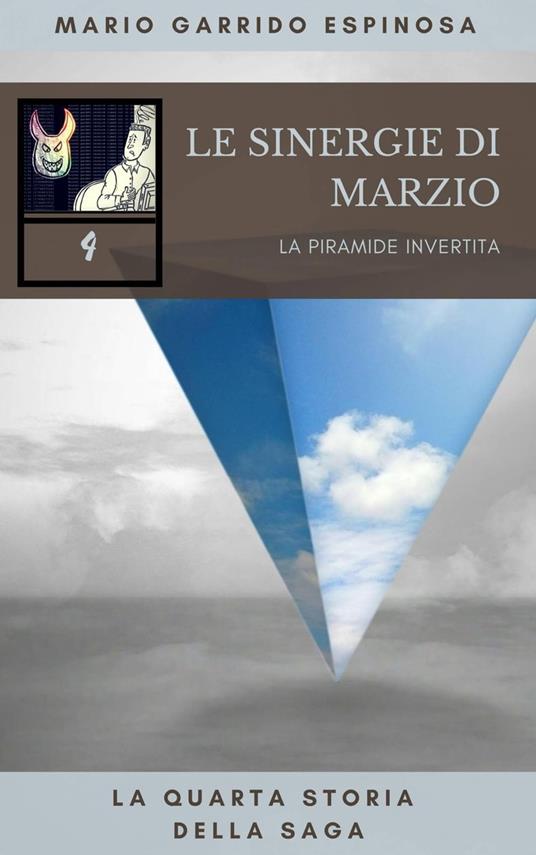 Le sinergie di Marzio - La piramide invertita - La quarta storia della saga - Mario Garrido Espinosa - ebook