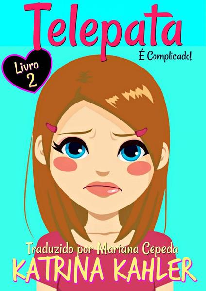 Telepata - Livro 2: É Complicado - Katrina Kahler - ebook