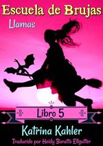 Escuela de Brujas - Libro 5 - Llamas