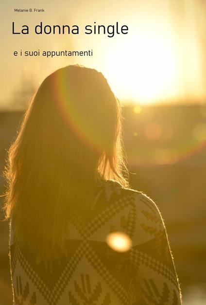 La donna single - Melanie B. Frank - ebook