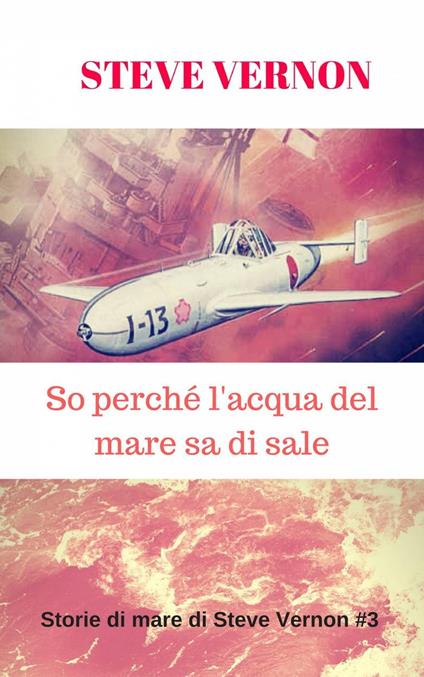 So perché l'acqua del mare sa di sale - Steve Vernon - ebook