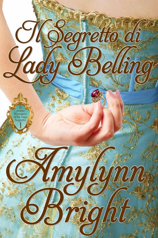 Il segreto di Lady Belling - Amylynn Bright - ebook
