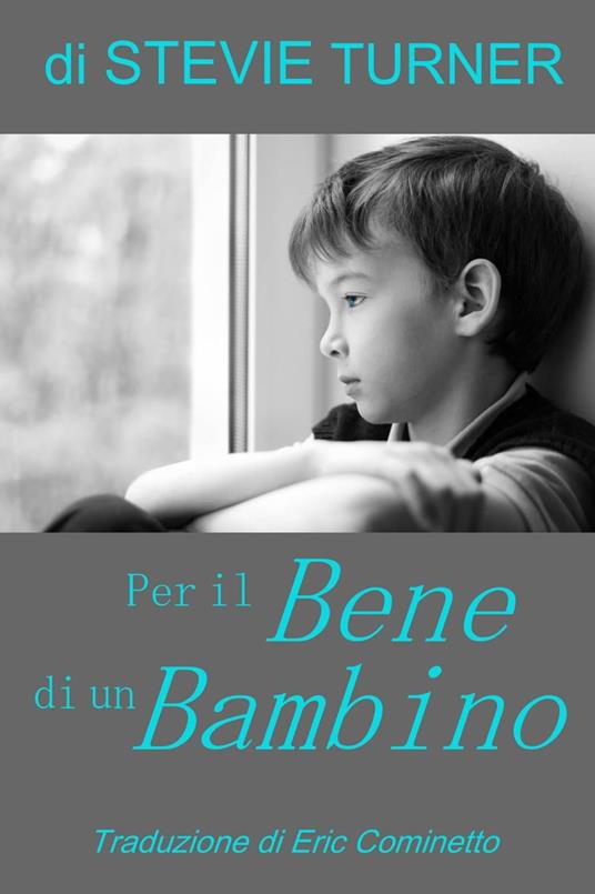 Per il Bene di un Bambino - Stevie Turner - ebook