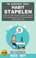 Habit Stapelen :How To Set Smart Goals & Geen ProcrastinationIn 30 Gemakkelijk Steps (Box Set)