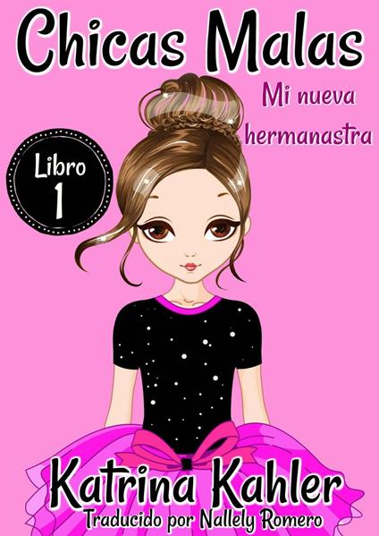 Chicas Malas -Libro 1 - Katrina Kahler - ebook
