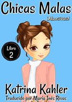 Chicas Malas 2 ¡Abusivas!