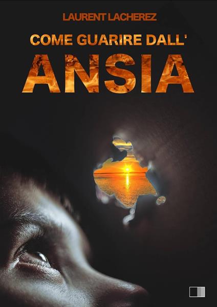Come guarire dall'ansia - Laurent Lacherez - ebook