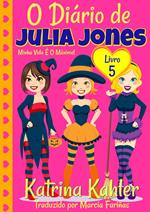O Diário de Julia Jones - Livro 5 - Minha Vida É O Máximo!