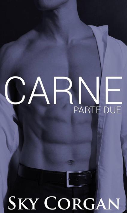 Carne: Parte Due - Sky Corgan - ebook