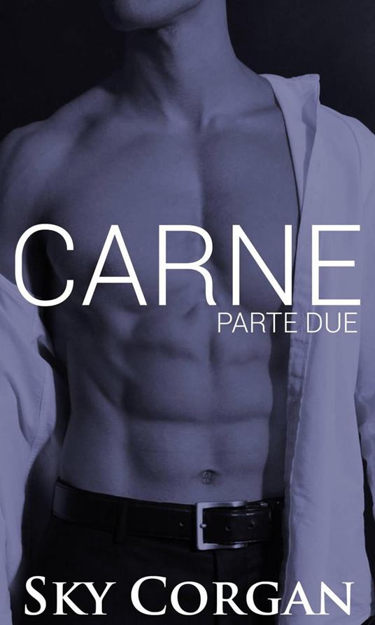 Carne: Parte Due - Sky Corgan - ebook