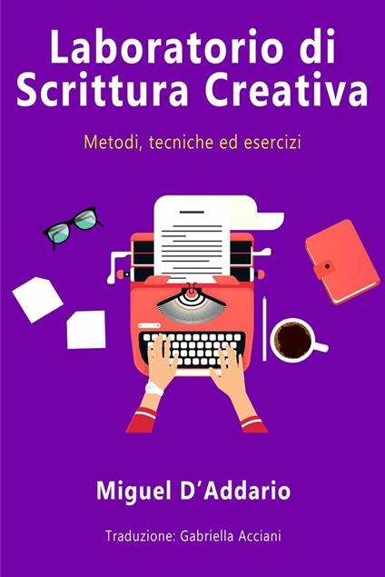 Laboratorio di Scrittura Creativa - Miguel D'Addario - ebook