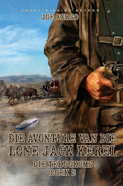 Die Avonture van die Lone Jack Kêrel – Die Terugkoms (Boek 2) - Joe Corso - ebook