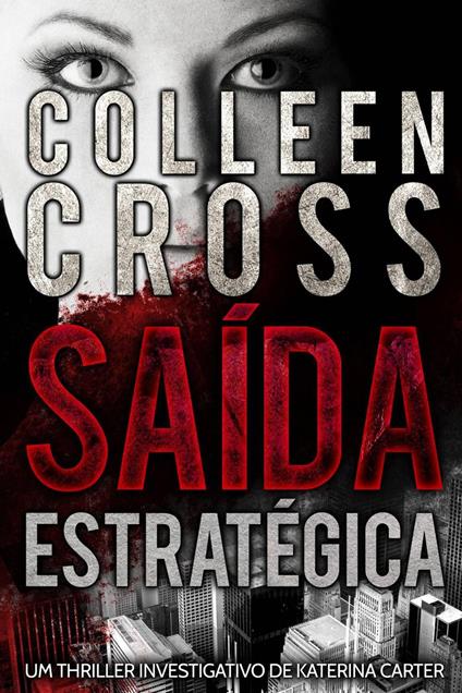 Saída Estratégica - Um thriller investigativo de Katerina Carter