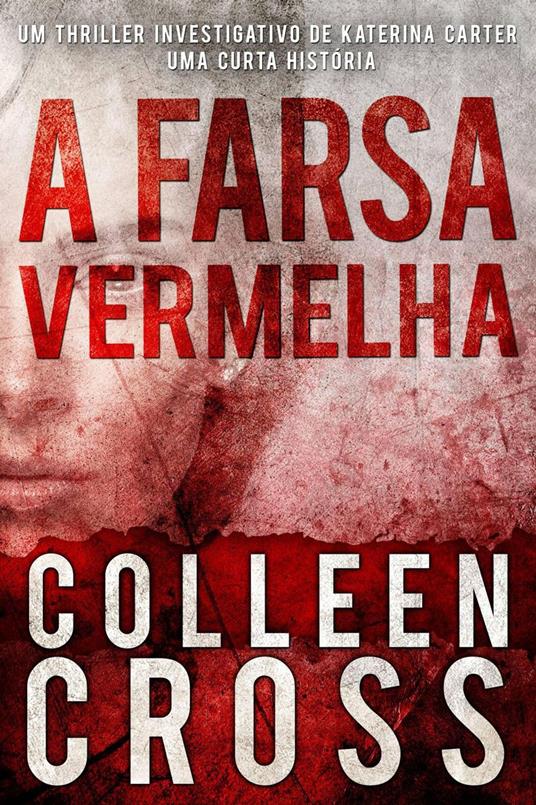 A Farsa Vermelha: Um thriller investigativo de Katerina Carter