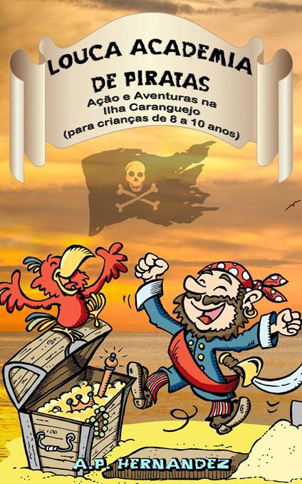 Louca Academia de Piratas: Ação e Aventuras na Ilha Caranguejo (para crianças de 8 a 10 anos) - A.P. Hernández - ebook