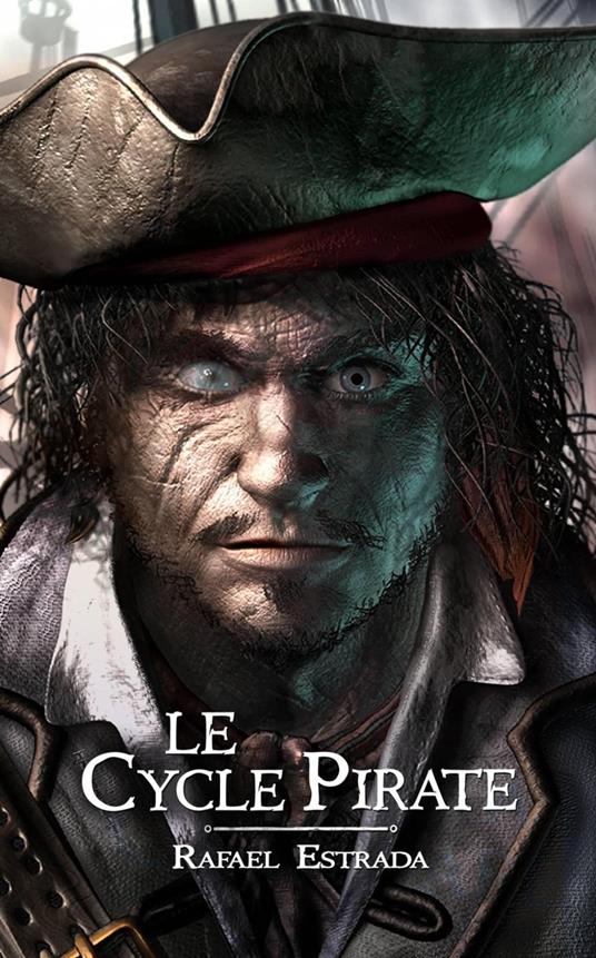 Le cycle pirate - Rafael Estrada - ebook